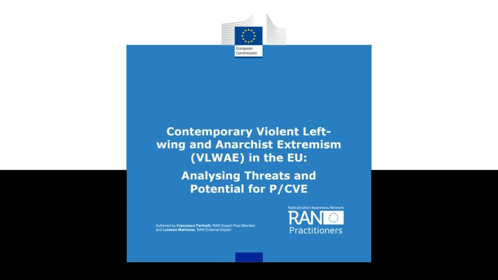 Contemporary Violent Left-wing and Anarchist Extremism (VLWAE) in the EU: Analysing Threats and  Potential for P/CVE